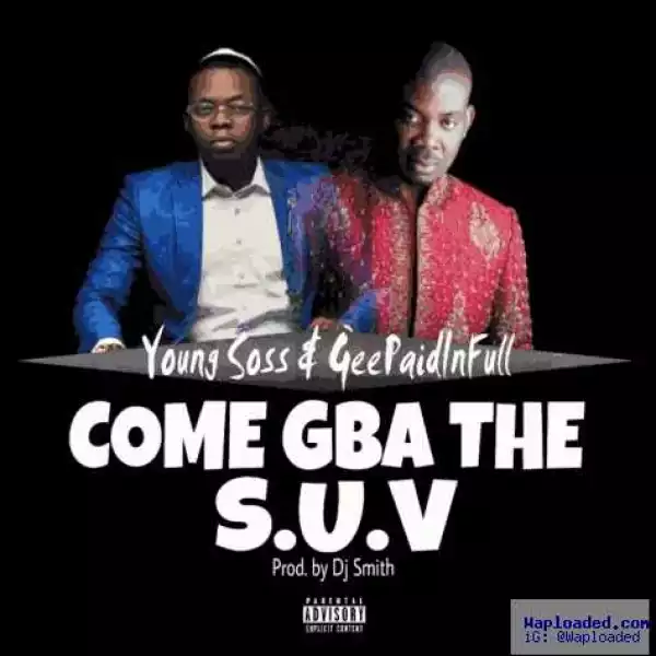 Yung Soss - Come Gba The SUV ft. GeePaidInFull (Olamide & Don Jazzy Diss)